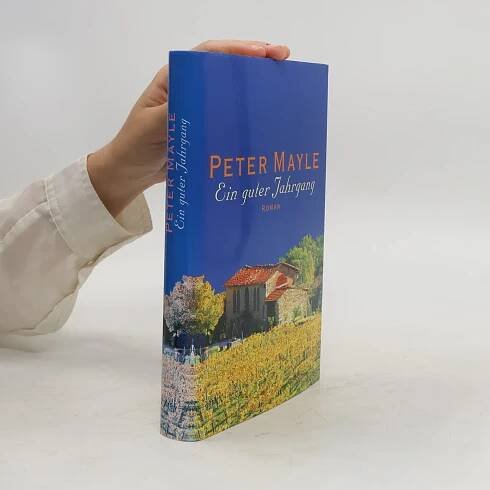 Ein guter Jahrgang - Peter Mayle