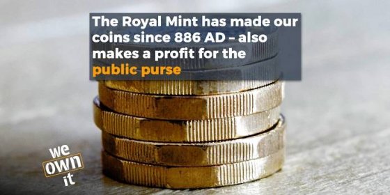 The Royal Mint has been in public ownership for over 1,000 years