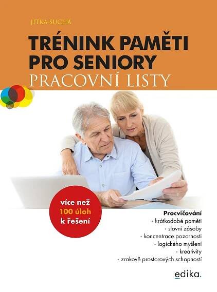 Trénink paměti pro Seniory: Pracovní listy - Jitka Suchá (2020, brožovaná) od 188 Kč