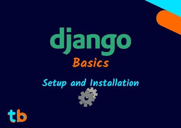 Django Basics: Setup and Installation