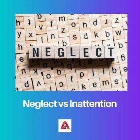 Neglect vs Inattention: Difference and Comparison