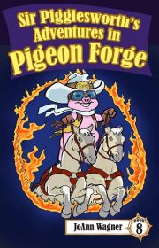 Sir Pigglesworth’s Adventures in Pigeon Forge
