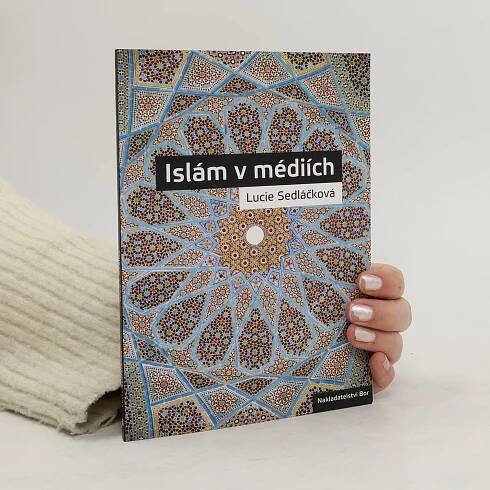 Islám v médiích - Lucie Sedláčková - knihobot.cz