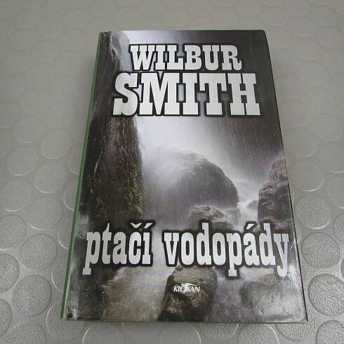 Ptačí vodopády (230) Wilbur Smith  - Knihy a časopisy