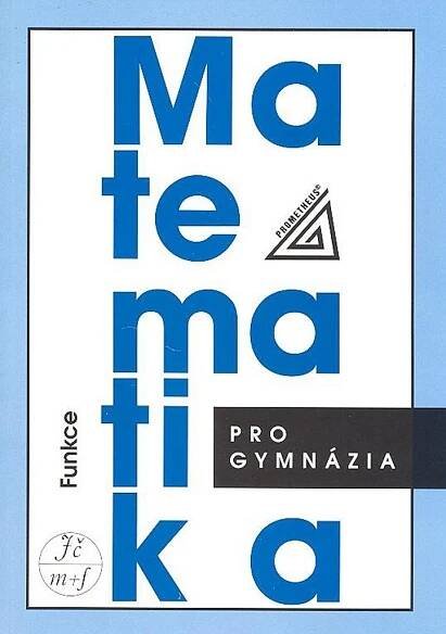 Matematika pro gymnázia - Funkce