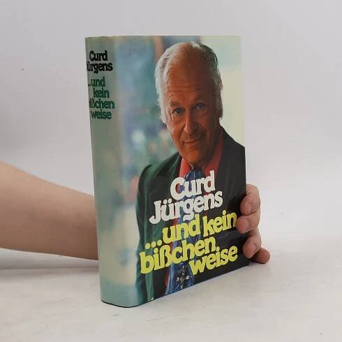 Curd Jürgens Und kein bißchen weise