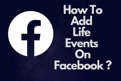 How To Add A Life Event On Facebook – Updated With Newest Method
