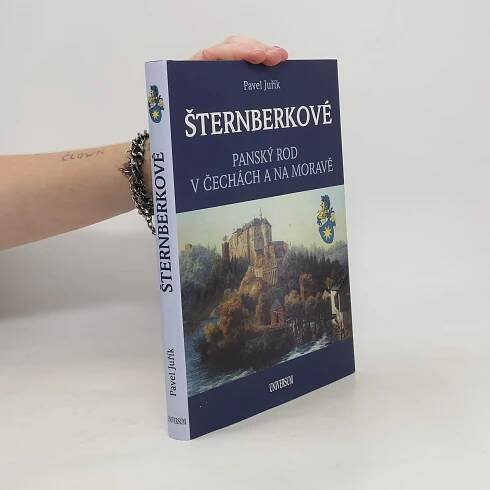 Šternberkové : panský rod v Čechách a na Moravě