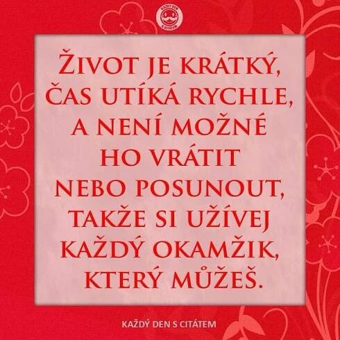 Život je krátký, čas utíká rychle