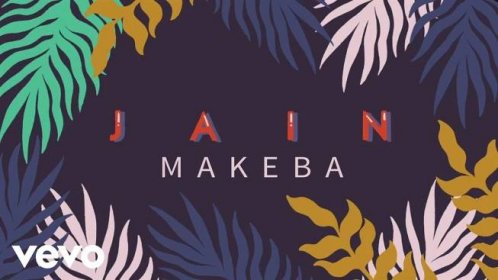 Jain - Makeba - text, překlad - KaraokeTexty.cz