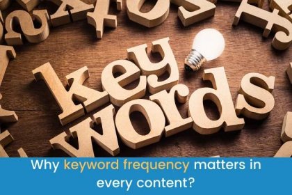Why Keyword Frequency Matters In Every Content?