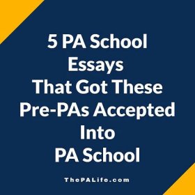 5 PA School Essays That Got These Pre-PAs into PA School