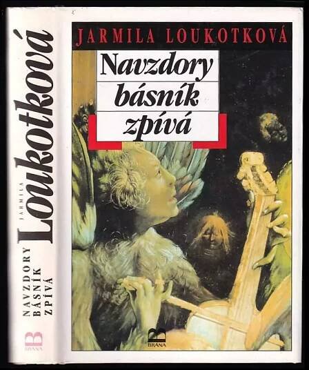 📙 Navzdory básník zpívá - Jarmila Loukotková (1994, Brána)