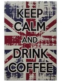 Cedule Keep Calm And Drink Coffee UK - TOP plechove retro cedule