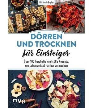 Dörren und Trocknen für Einsteiger - Engler, Elisabeth