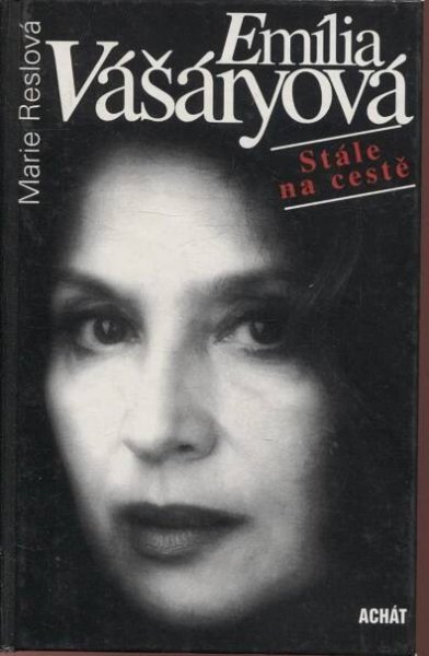 Emília Vašáryová: Stále na cestě - Knihy