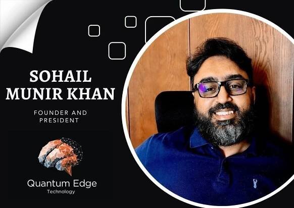 Delivering Cutting﹘ʻEdgeʼ Business Consulting, and Services with Quantum 🗡 ʻEdgeʼ: Sohail Munir Khan