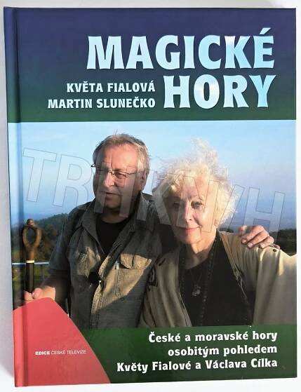 Kniha Magické hory - české a moravské hory osobitým pohledem Květy Fialové a Václava Cílka - Trh knih - online antikvariát
