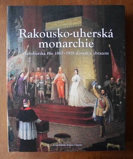Kladiwa, Pavel: Rakousko-uherská monarchie, 2011.