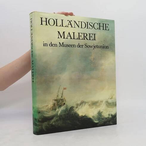 Holländische Malerei in den Museen der Sowjetunion