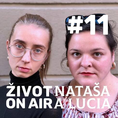 #11_ Nataša Mikulová a Lucia Čižinská _ Nutí mě to přemýšlet | Život on Air | České podcasty