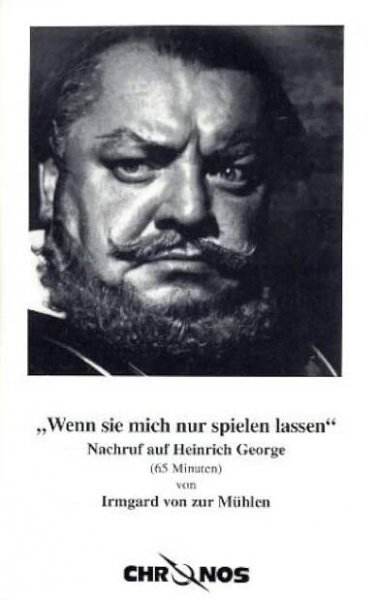 'Wenn sie mich nur spielen lassen' - Erinnerungen an Heinrich George (TV Movie 1997) 6.9