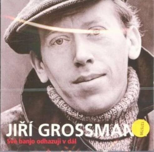 Jiří Grossmann - Své banjo odhazuji v dál - reedice CD
