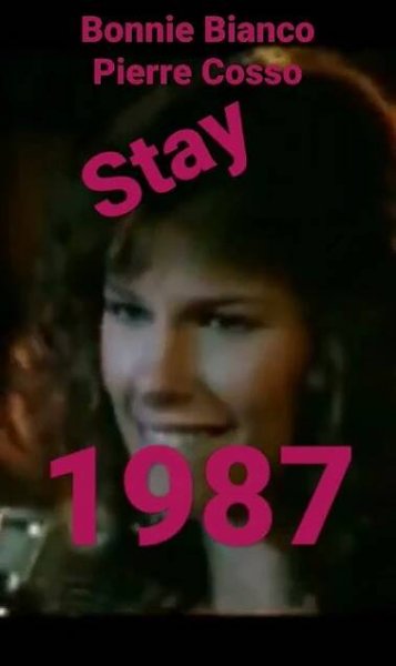 Bonnie Bianco feat Pierre Cosso - Stay (1987) part 2
