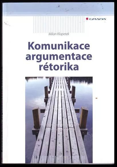 Komunikace, argumentace, rétorika