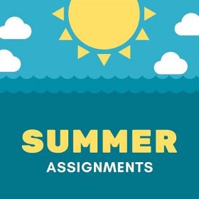 Summer Assignments (For Parents)