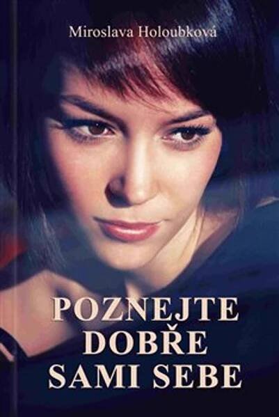 Poznejte dobře sami sebe - Miroslava Holoubková