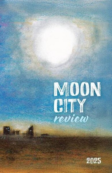 Moon City Review 2025 | Moon City Review