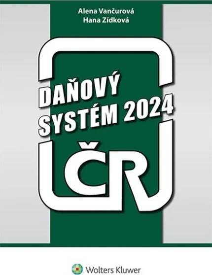 Daňový systém ČR 2024 - Alena Vančurová, Hana Zídková (2024, brožovaná)