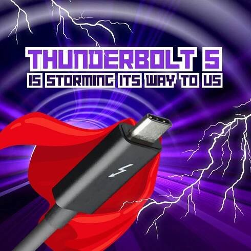 THUNDERBOLT 5 IS STORMING ITS WAY TO US: WHAT TO EXPECT