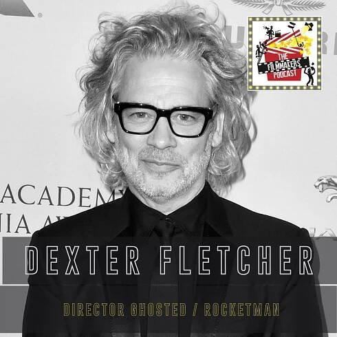 Dexter Fletcher on The Filmmakers Podcast talking directing, ghosted and Rocketman