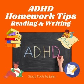 ADHD Homework Tips - Reading and Writing - Study Tools by Jules