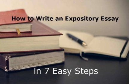 How to Write an Expository Essay in 7 Easy Steps - Papers-Writings.net