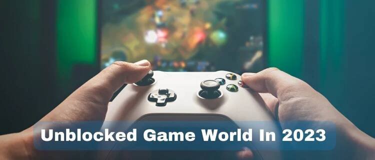 Enjoy Exciting Unblocked Game World in 2025
