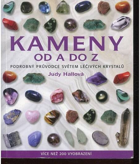 Kameny od A do Z - Podrobný průvodce světem léčivých krystalů