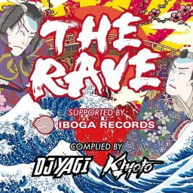 THE RAVE SUPPORTED BY IBOGA RECORDS COMPLIED BY DJ YAGI & KIYOTO – DJ YAGI OFFICIAL SITE