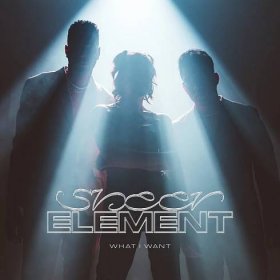 SHEER ELEMENT RELEASES FIRST ORIGINAL SONG “WHAT I WANT”