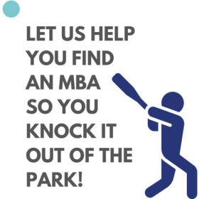 Let us help you find an MBA so you knock it out of the park!