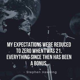 Stephen Hawking about expectation in life- 20 best quotes to live life without expectation