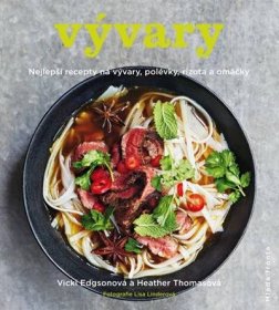 Kniha Vývary - Nejlepší recepty na vývary, polévky, rizota a omáčky - Trh knih - online antikvariát