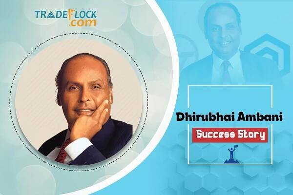 Dhirubhai Ambani Success Story that will inspire you