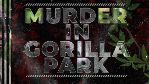 Murder in the Gorilla Park