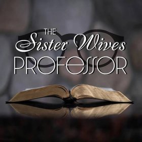 The Sister Wives Professor Podcast