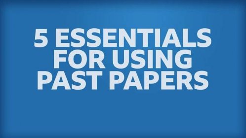Five essentials for using past papers