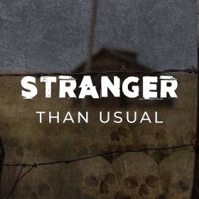 - Stranger Than Usual