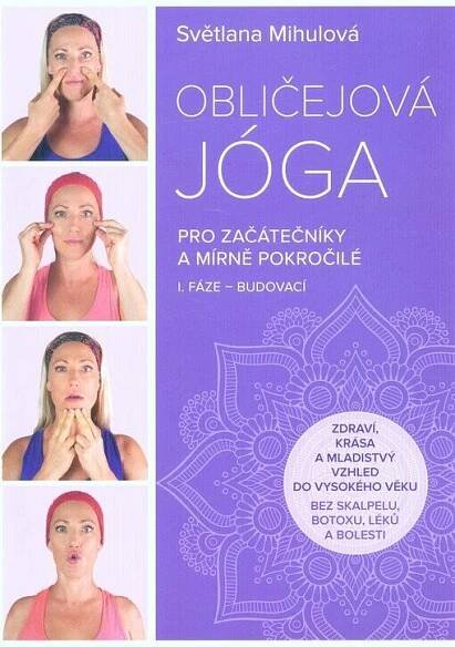 Obličejová jóga pro začátečníky a mírně pokročilé - Mihulová Světlana